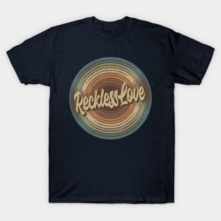 Reckless Love Vintage Vinyl T-Shirt